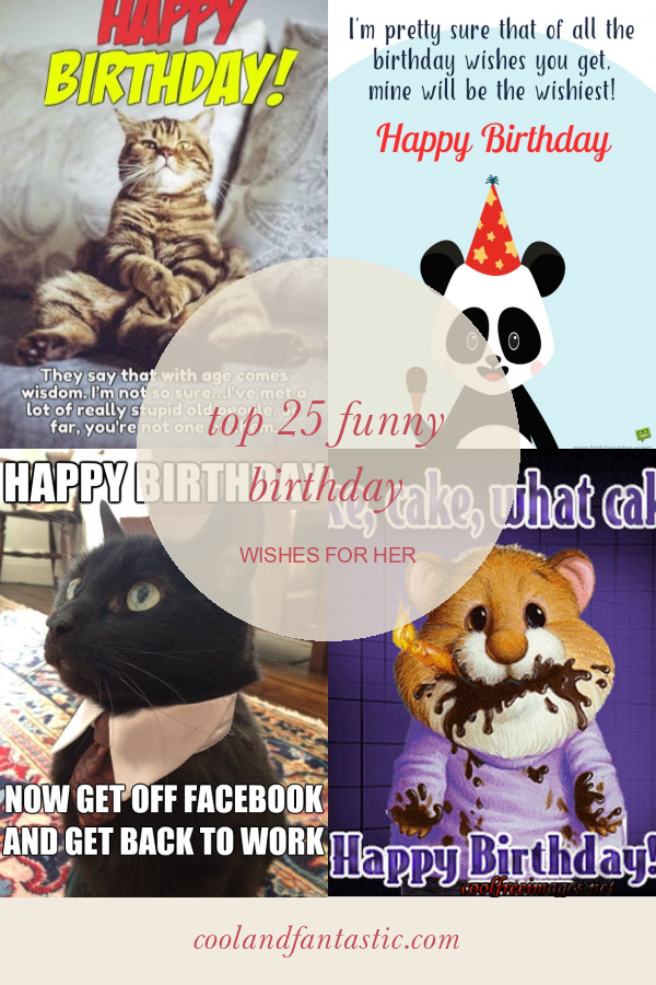 Top 25 Funny Birthday Wishes for Her Home, Family, Style and Art Ideas